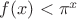 $f(x)<\pi^x$
