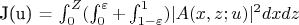 J(u) = \int_0^Z ( \int_0^\varepsilon + \int_{1-\varepsilon}^1) | A(x,z;u)|^2 dx dz