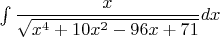 $\int{\dfrac{x}{\sqrt{x^4+10x^2-96x+71}}}dx$