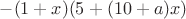 $-(1 + x) (5 + (10 + a) x)$