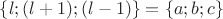 $\{l;(l+1);(l-1)\}=\{a;b;c\}$