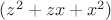 $(z^2+zx+x^2)$