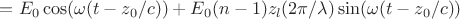 $=E_0\cos(\omega(t-z_0/c))+E_0(n-1)z_l(2\pi/\lambda)\sin(\omega(t-z_0/c))$