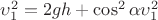\upsilon_1^2=2gh+\cos^2\alpha\upsilon_1^2