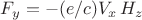 $F_y=-(e/c)V_x\,H_z$