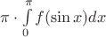 \pi\cdot\int\limits_0^\pi f(\sin x) dx