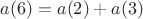 $a(6)=a(2)+a(3)$