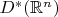 $D^*(\mathbb{R}^n)$