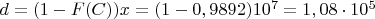 $d=(1-F(C))x=(1-0,9892)10^7=1,08 \cdot 10^5$