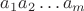 $a_1a_2 \dots a_m$
