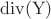 $\operatorname{div(Y)}$