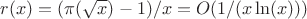 $r(x)=(\pi(\sqrt{x})-1)/x=O(1/(x\ln(x)))$