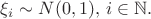 $\xi_i \sim N(0,1),\,i \in \mathbb{N}.$