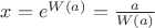 $x = e^{W(a)} = \frac{a}{W(a)}$
