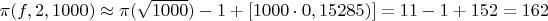 $\pi(f,2,1000)  \approx \pi(\sqrt{1000})-1+[1000 \cdot 0,15285)] =11-1+152=162$