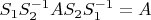 $S_1S_2^{-1}A S_2S_1^{-1}=A$