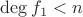 $\deg f_1<n$