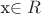x\in R x\in R