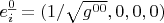 $e^{\underline{0}}_i=(1/\sqrt{g^{00}},0,0,0)$