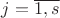 $j=\overline{1,s}$