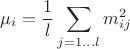 $$\[{{\mu }_{i}}=\frac{1}{l}\sum\limits_{j=1\ldots l}{m_{ij}^{2}}\]$$
