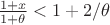 $\frac {1+x}{1 + \theta} < 1+ 2/ \theta$