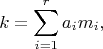$$
k=\sum\limits_{i=1}^r a_i m_i,
$$