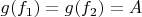 $g(f_1) = g(f_2)=A$