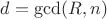 $d=\gcd(R,n)$