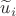 $\widetilde{u}_{i}$