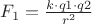 $F_1 = \frac{k \cdot q1 \cdot q2}{r^2}$