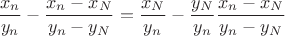 $$
\frac{x_n}{y_n}-\frac{x_n-x_N}{y_n-y_N}=\frac{x_N}{y_n}-\frac{y_N}{y_n}\frac{x_n-x_N}{y_n-y_N}
$$