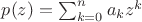 $p(z)=\sum_{k=0}^na_kz^k$