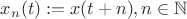 $x_{n}(t):=x(t + n), n \in \mathbb{N}$