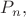 $P_n,$