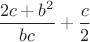 $\dfrac{2c+b^2}{bc}+\dfrac c2$