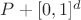 $P + [0, 1]^d$