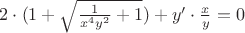 $2\cdot(1+\sqrt{\frac{1}{x^4y^2}+1})+y'\cdot \frac{x}{y}=0$