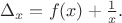 $\Delta_x=f(x)+\frac{1}{x}.$