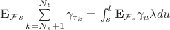 $\mathbf{E}_\mathcal{F}_s \sum\limits_{k=N_s + 1}^{N_t} \gamma_{\tau_k} = 
\int_{s}^{t} \mathbf{E}_{\mathcal{F}_s} \gamma_u \lambda d u$