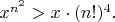 $x^{n^2} > x \cdot (n!)^4.$