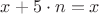 $x+5\cdot n=x$