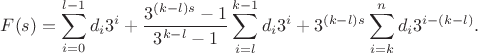 $$
F(s) = \sum_{i=0}^{l-1} d_i 3^i + \frac{3^{(k-l)s}-1}{3^{k-l}-1} \sum_{i=l}^{k-1} d_i 3^i + 3^{(k-l)s} \sum_{i=k}^n d_i 3^{i - (k-l)}.
$$