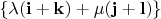 $\{\lambda(\mathbf i + \mathbf k) + \mu(\mathbf j + \mathbf l)\}$