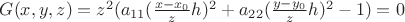 $G(x,y,z)=z^{2}(a_{11}(\frac{x-x_0}{z}h)^{2} + a_{22}(\frac{y-y_0}{z}h)^{2} -1)=0$