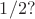 $1/2?$