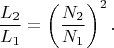 $$
\frac{L_2}{L_1} = \left( \frac{N_2}{N_1} \right)^2.
$$
