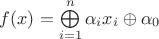 $f(x) = \bigoplus\limits_{i=1}^n \alpha_i x_i \oplus \alpha_0$