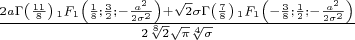 $\frac{2 a \Gamma \left(\frac{11}{8}\right) \, _1F_1\left(\frac{1}{8};\frac{3}{2};-\frac{a^2}{2 \sigma ^2}\right)+\sqrt{2} \sigma  \Gamma \left(\frac{7}{8}\right) \, _1F_1\left(-\frac{3}{8};\frac{1}{2};-\frac{a^2}{2 \sigma ^2}\right)}{2 \sqrt[8]{2} \sqrt{\pi } \sqrt[4]{\sigma }}$