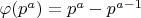 $\varphi (p^a)=p^a-p^{a-1}$